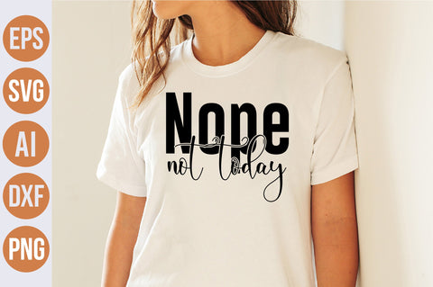 Nope Not Today svg SVG nirmal108roy 
