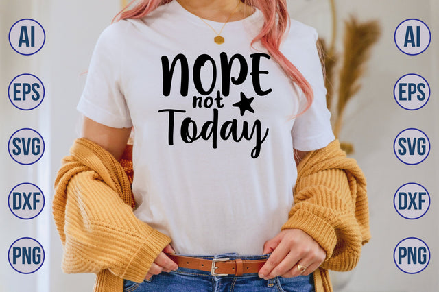 Nope Not Today svg SVG nirmal108roy 