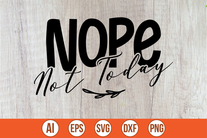 Nope Not Today svg SVG shah alam 