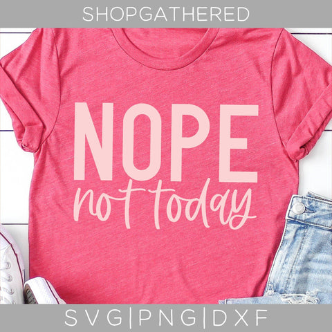 Nope Not Today SVG SVG ShopGathered 