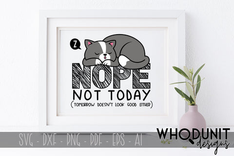 Nope, not today. Tomorrow doesn't look good either SVG | Cat SVG SVG Whodunit Designs 