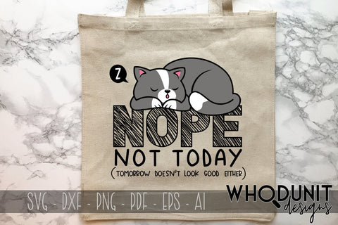 Nope, not today. Tomorrow doesn't look good either SVG | Cat SVG SVG Whodunit Designs 