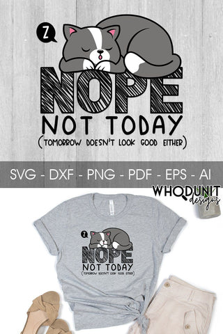 Nope, not today. Tomorrow doesn't look good either SVG | Cat SVG SVG Whodunit Designs 