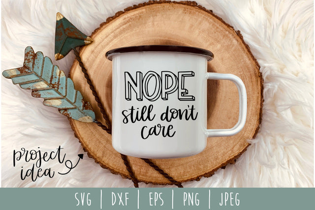 Nope Still Don't Care SVG SavoringSurprises 
