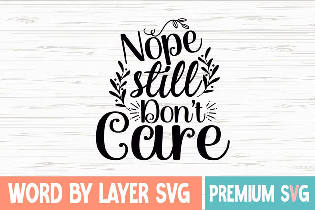 Nope Still Don't Care Svg SVG Blessedprint 
