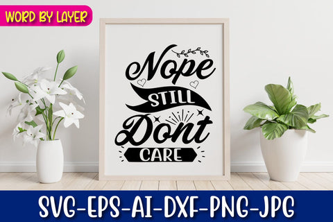 Nope Still Dont Care Svg SVG Blessedprint 