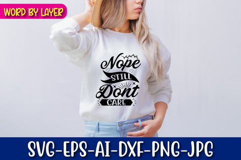 Nope Still Dont Care Svg SVG Blessedprint 