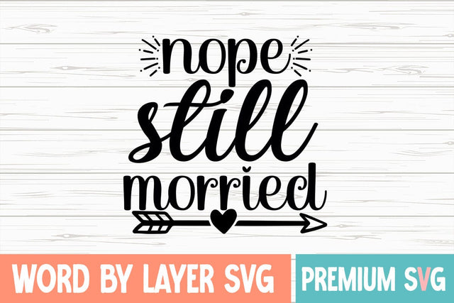 Nope Still Morried Svg SVG Blessedprint 
