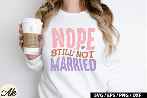 Nope still not married Retro SVG SVG akazaddesign 