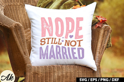 Nope still not married Retro SVG SVG akazaddesign 