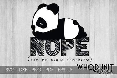 Nope! Try me again tomorrow SVG | Panda SVG SVG Whodunit Designs 