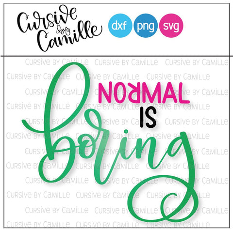 Normal Is Boring Hand Lettered SVG Cut File SVG Cursive by Camille 