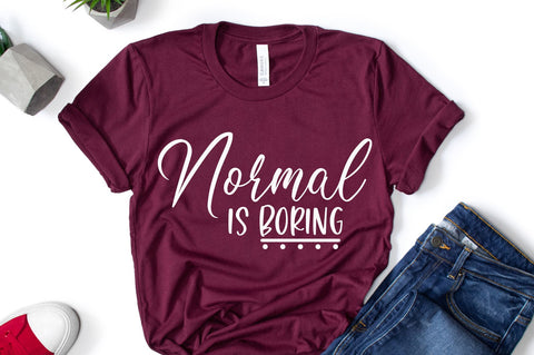 Normal Is Boring SVG SVG RedFoxDesignsUS 