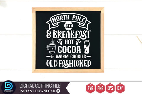 North pole bed & breakfast hot cocoa & warm cookies old fashioned SVG SVG DESIGNISTIC 