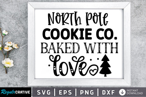 North pole cookie co. baked with love SVG Design SVG Regulrcrative 