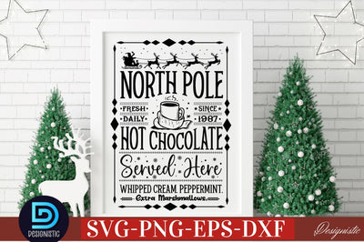 North pole fresh daily since 1987 hot chocolate served here whipped cream. peppermint. extra marshmallows SVG SVG DESIGNISTIC 