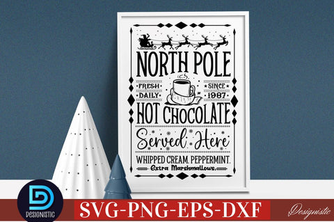 North pole fresh daily since 1987 hot chocolate served here whipped cream. peppermint. extra marshmallows SVG SVG DESIGNISTIC 