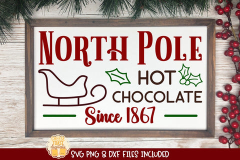 North Pole Hot Chocolate SVG | Hot Cocoa Sign Design SVG Cheese Toast Digitals 