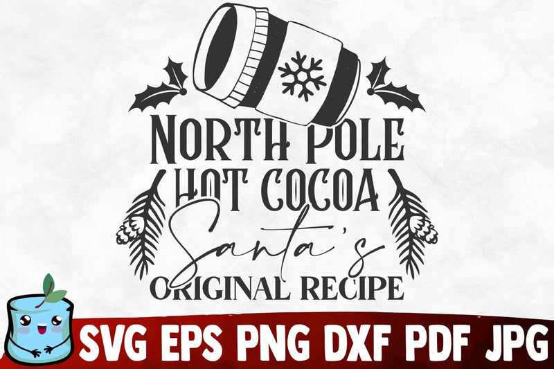 North Pole Hot Cocoa Santa's Original Recipe SVG MintyMarshmallows 