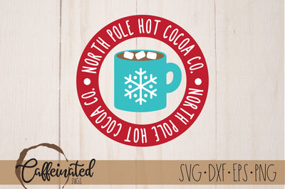 North Pole Hot Cocoa svg SVG Caffeinated SVGs 