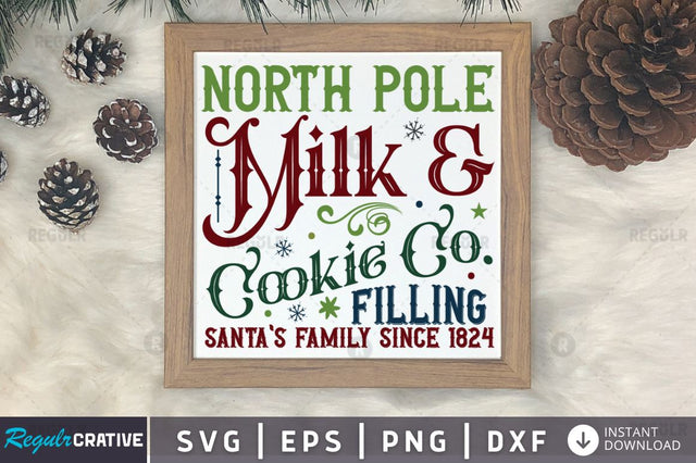 North pole milk & cookie co. filling santa's family since 1824 SVG SVG Regulrcrative 