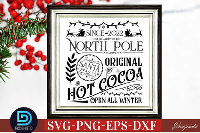 North pole original hot cocoa since 2022 santa approved open all winter SVG SVG DESIGNISTIC 