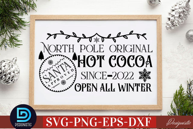 North pole original hot cocoa since 2022 santa approved open all winter SVG SVG DESIGNISTIC 