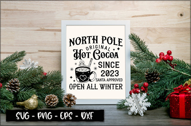 North pole original hot cocoa since 2023 santa approved open all winter Sign SVG SVG Shetara Begum 
