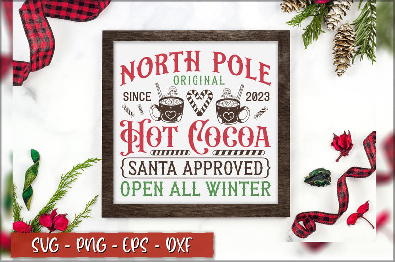 North pole original hot cocoa since 2023 santa approved open all winter Sign SVG SVG Shetara Begum 