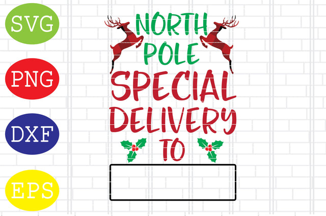 North Pole Special Delivery to Svg, Merry Christmas Svg, Santa Svg, Christmas Holiday Svg, Png, Eps, Dxf Files SVG DigitalSvgFiles 