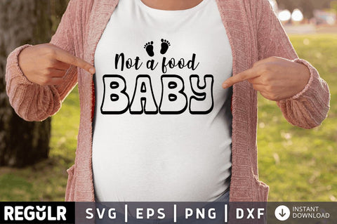 Not a food baby SVG SVG Regulrcrative 