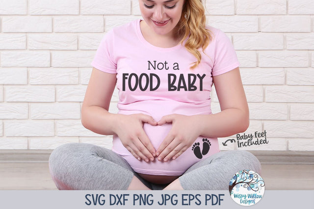 Not A Food Baby SVG SVG Wispy Willow Designs 