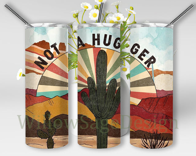 Not A Hugger 20oz Skinny Tumbler, Retro Desert Tumbler Template , Sarcastic Tumbler Png, Vintage Cactus Png, Western Sublimation Design, Instant Download Sublimation WillowSageDesign 