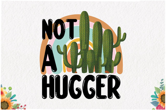 Not a Hugger Cactus Retro Sublimation Sublimation Jagonath Roy 