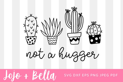 Not a Hugger SVG Cut File, Cactus SVG File, hugs svg, introvert svg, popular svg, social distance svg, funny cactus svg, Cut File, Cricut SVG Jojo&Bella 