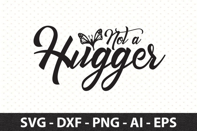 Not a hugger svg SVG orpitasn 