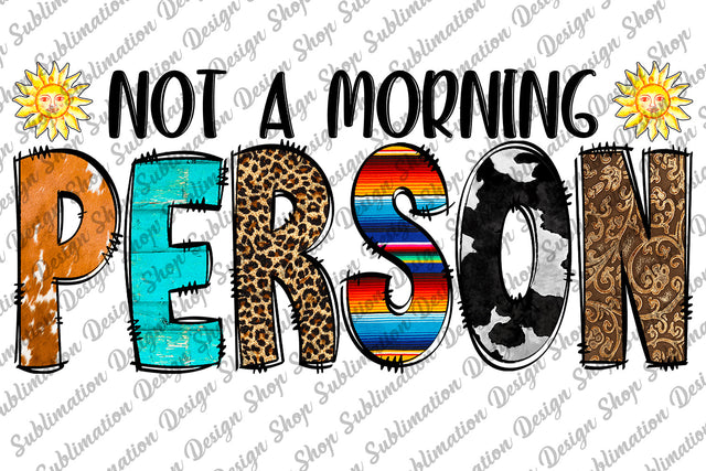 Not A Morning Person Png, Sarcastic Png, Funny Sarcastic Quote Png, Sassy Png, Motivational, Sublimation Designs Download, Digital Download Sublimation SublimationDesignShop 