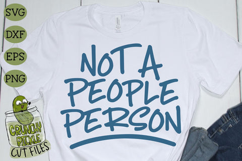 Not a People Person SVG Cut File SVG Crunchy Pickle 
