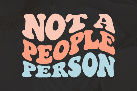 Not A People Person svg, wavy style svg, EPS PNG Cricut Instant Download SVG Fauz 