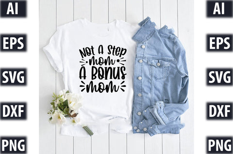 not a step mom a bonus mom SVG SVGista 