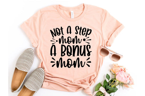 not a step mom a bonus mom SVG SVGista 