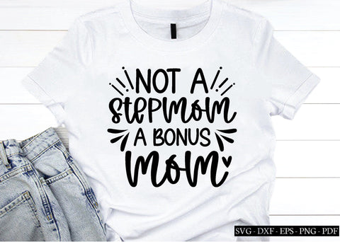 not a stepmom a bonus mom svg SVG designstore 