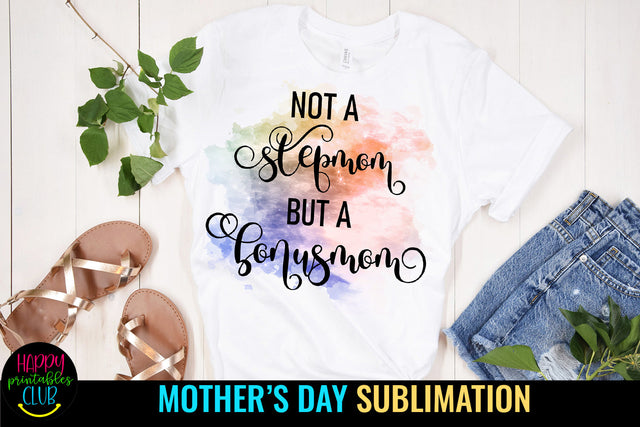Not A Stepmom But A Bonusmom I Mothers Day Sublimation Sublimation Happy Printables Club 