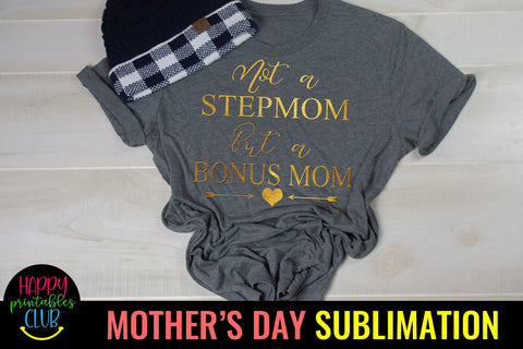 Not a Stepmom But Bonus Mom- Mothers Day Sublimation-Mom PNG Sublimation Happy Printables Club 