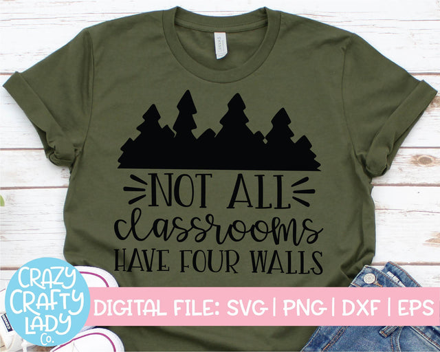 Not All Classrooms Have Four Walls | School Quote SVG Cut File SVG Crazy Crafty Lady Co. 