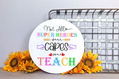 Not All Superheroes Wear Capes I Teacher Appreciation Week Sublimation Happy Printables Club 
