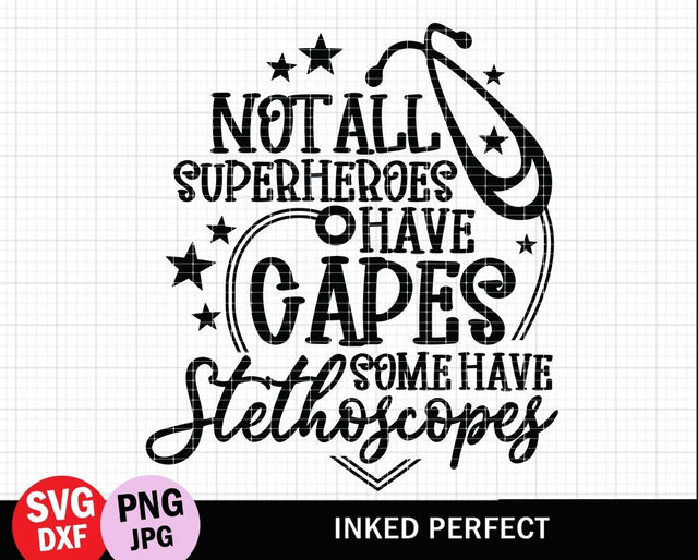 Not All Superheroes Wears Capes SVG Inked Perfect 