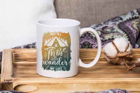 Not All Those Who Wander Are Lost, Camping and Adventure PNG Background Sublimation SVG futivesvg 