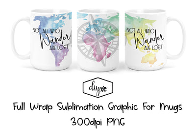 Not All Who Wander Are Lost - Sublimation Graphic For Mug Sublimation DIYxe Designs 