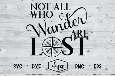 Not All Who Wander Are Lost SVG DIYxe Designs 